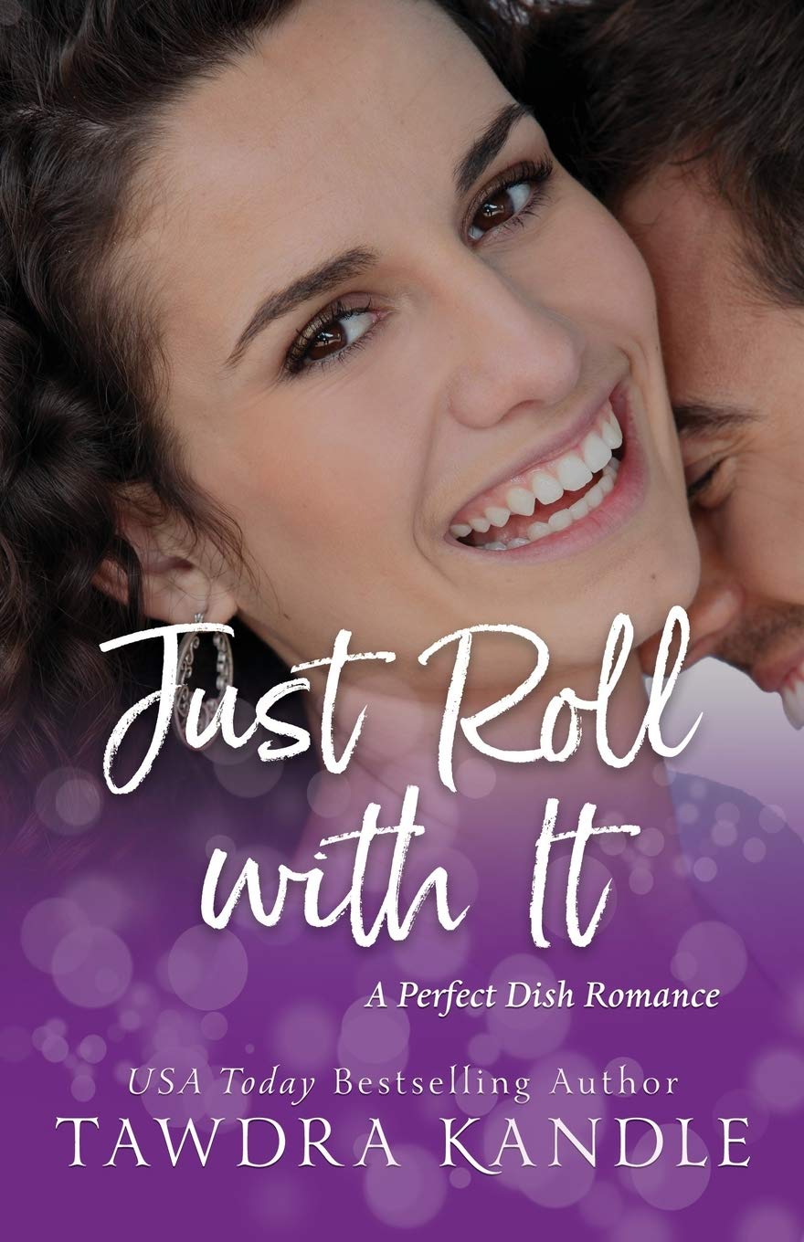 Just Roll With It Perfect Dish Romances Kandle Tawdra Amazon Com Books