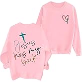 Kelxjia Christian Jesus Has My Back Sweatshirts For Women Crew Neck Graphic Sweatshirt Faith God Shirts Cross Pullover Tops