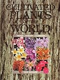 Cultivated Plants of the World - Trees, Shrubs & Climbers by