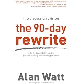 The 90-Day Rewrite: The Process of Revision (Volume 1)