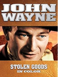 John Wayne: Stolen Goods (In Color)