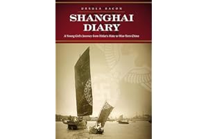Shanghai Diary: A Young Girl's Journey from Hitler's Hate to War-Torn China