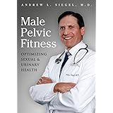 Male Pelvic Fitness: Optimizing Sexual & Urinary Health