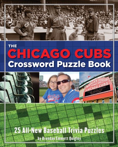 Chicago Cubs Crossword Puzzle Book (Crossword Puzzle Books (Cider Mill)) by Brendan E Quigley