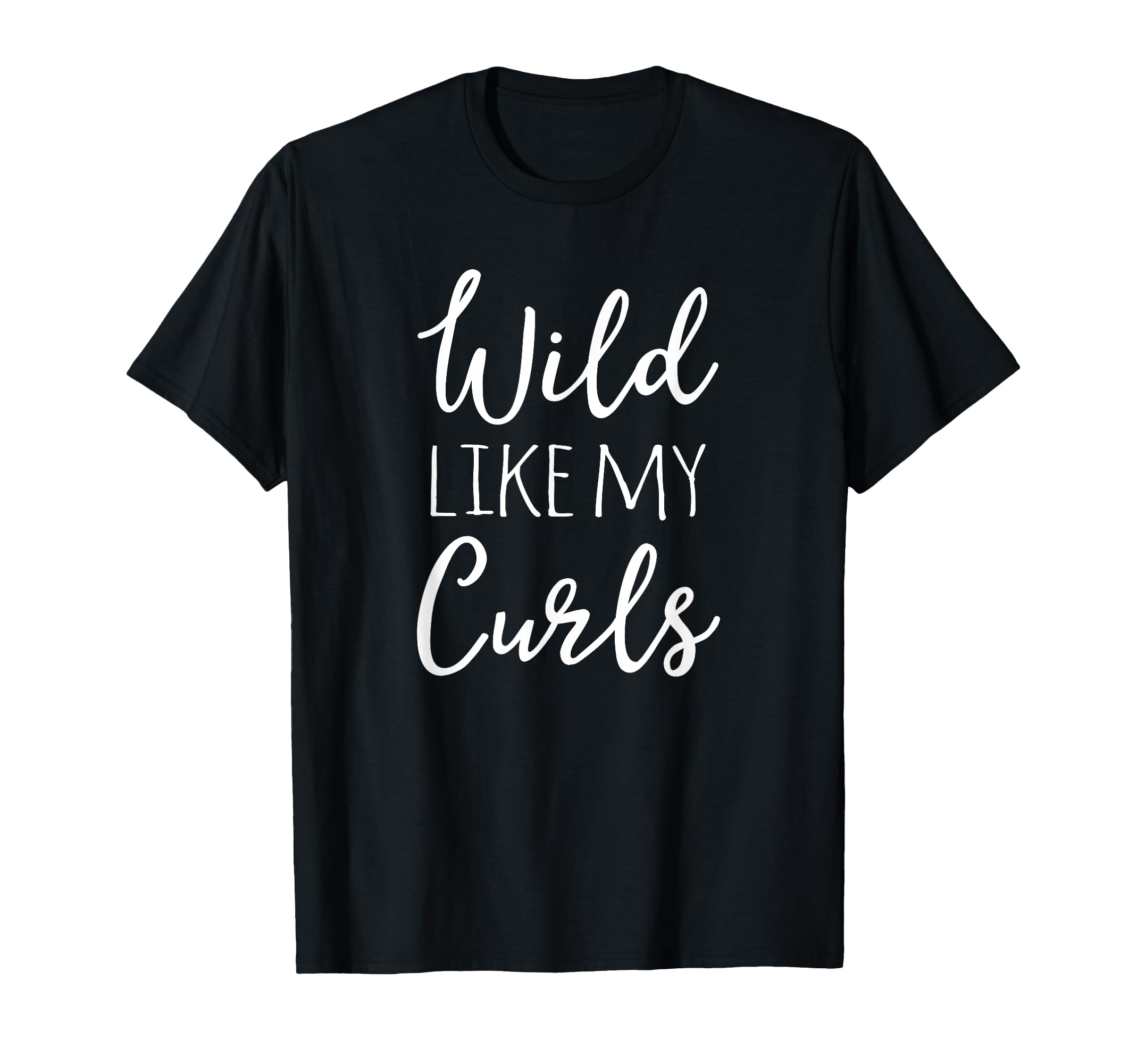 Wild Like My Curls Cute Curly Hair Style T-Shirt