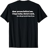 Dear Person Behind Me Love Awareness Funny Positive Message T-Shirt