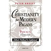 Christianity for Modern Pagans: Pascal's Pensees