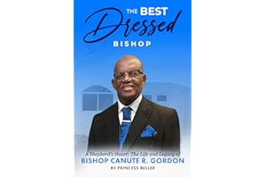 The Best Dressed Bishop - A Shepherd’s Heart: The Life and Legacy of Bishop Canute R. Gordon