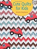 Cute Quilts for Kids by Kristin Roylance
