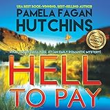 Hell to Pay (What Doesn't Kill You, #7): An Emily Romantic Mystery