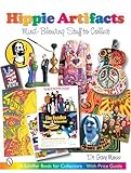 Image de Hippie Artifacts: Mind-blowing Stuff to Collect (Schiffer Book for Collectors)