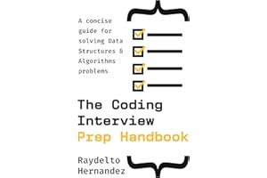 The Coding Interview Prep Handbook: A concise guide for solving Data Structures & Algorithms problems. (The Coding Interview 