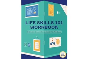 Workbook Life Skills 101. 80+ Exercises to Master Them: Workbook for Teens and Kids With 80+ Exercises To Work on Self-Esteem