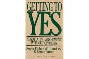 Getting to Yes: Negotiating Agreement Without Giving In