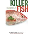 Killer Fish: How Eating Aquatic Life Endangers Your Health