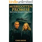 Misbegotten Promise: Book 3 of The Misbegotten Empire Series