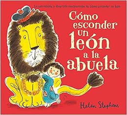 Cómo esconder un león a la abuela (B de Blok) : Stephens ...