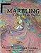 Marbling Fabrics for Quilts: A Guide for Learning and Teaching by 