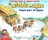El Autobus Magico: Viaja por el Agua (Magic School Bus) by Joanna Cole, Bruce Degen