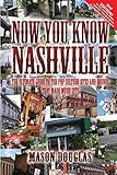 Image de Now You Know Nashville - 2nd Edition: The Ultimate Guide to the Pop Culture Sights and Sounds That Made Music City