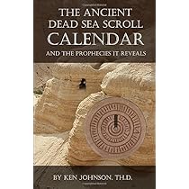 The Ancient Dead Sea Scroll Calendar: AND THE PROPHECIES IT REVEALS: Johnson, Ken: 9798617849655: Amazon.com: Books the-ancient-dead-sea-scroll-calendar-and-the-prophecies-it-reveals-johnson-ken-9798617849655-amazon-com-books