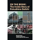 On the Brink: The Inside Story of Fukushima Daiichi