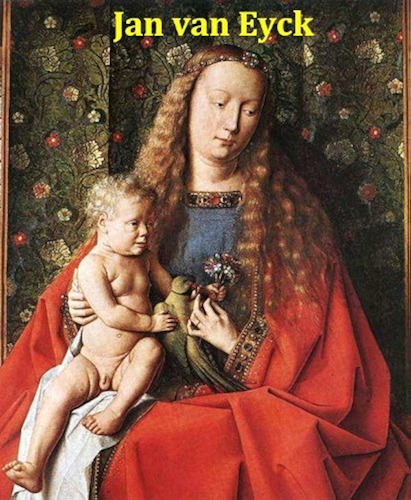 Download 68 Color Paintings of Jan van Eyck - Flemish Renaissance Painter (c.1395 – July 9, 1441) (English Edition) PDF