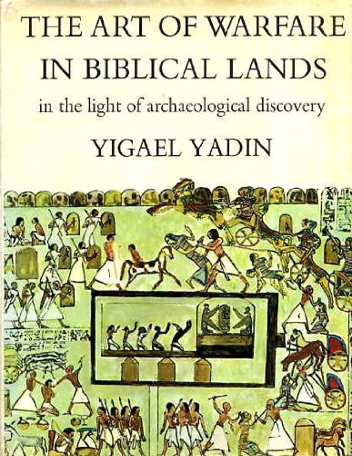 The Art Of Warfare In Biblical Lands: In The Light Of Archaeological Study