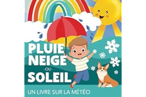 Pluie, neige ou soleil - Un livre sur la météo