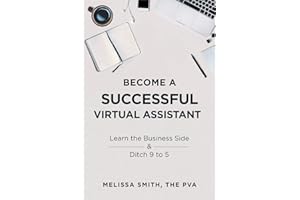 Become A Successful Virtual Assistant: Learn the Business Side & Ditch 9 to 5