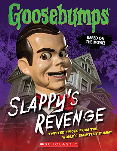 Goosebumps The Movie: Slappy's Revenge: Twisted Tricks from the World's Smartest Dummy