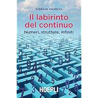 Il labirinto del continuo: Numeri, strutture, infiniti (Italian Edition) book cover