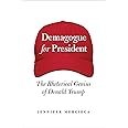 Demagogue for President: The Rhetorical Genius of Donald Trump