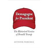 Demagogue for President: The Rhetorical Genius of Donald Trump