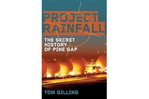 Project RAINFALL: The Secret History of Pine Gap
