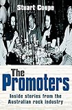 The Promoters: Inside stories from the Australian rock industry by