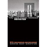 The New Pearl Harbor Revisited: 9/11, the Cover-Up, and the Exposé