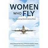 Women Who Fly: True Stories by Women Airline Pilots