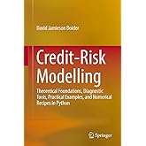 Credit-Risk Modelling: Theoretical Foundations, Diagnostic Tools, Practical Examples, and Numerical Recipes in Python
