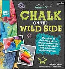 Chalk On The Wild Side More Than 25 Chalk Art Projects