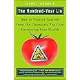 The Hundred-Year Lie: How to Protect Yourself from the Chemicals That Are Destroying Your Health