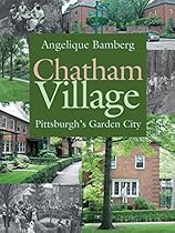 Chatham Village: Pittsburgh's Garden City