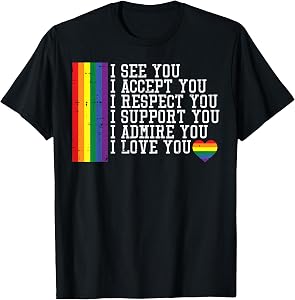 Rainbow I See Accept Respect You LGBTQ Gay Pride Men Women T-Shirt