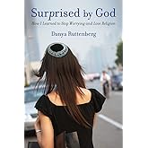 Surprised by God: How I Learned to Stop Worrying and Love Religion