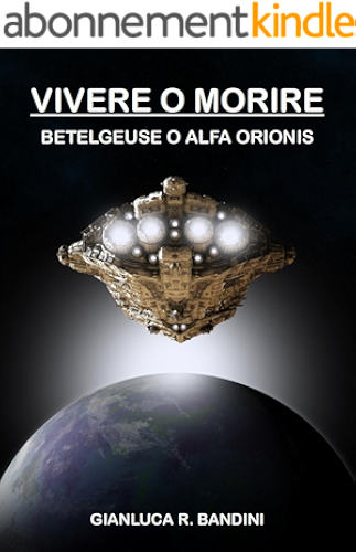 Download Vivere o Morire (1): Betelgeuse o Alfa Orionis (Italian Edition) PDF