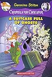 A Suitcase Full of Ghosts: A Geronimo Stilton Adventure (Creepella von Cacklefur #7)