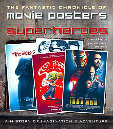 Superheroes Movie Posters: The Fantastic Chronicle of Movie Posters (Movie Poster Masterpieces), by Russ Thorne
