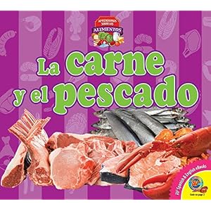 La carne y el pescado / Meat and Fish (Aprendamos Sobre Los Alimentos / Let's Learn About Food) (Spanish Edition)