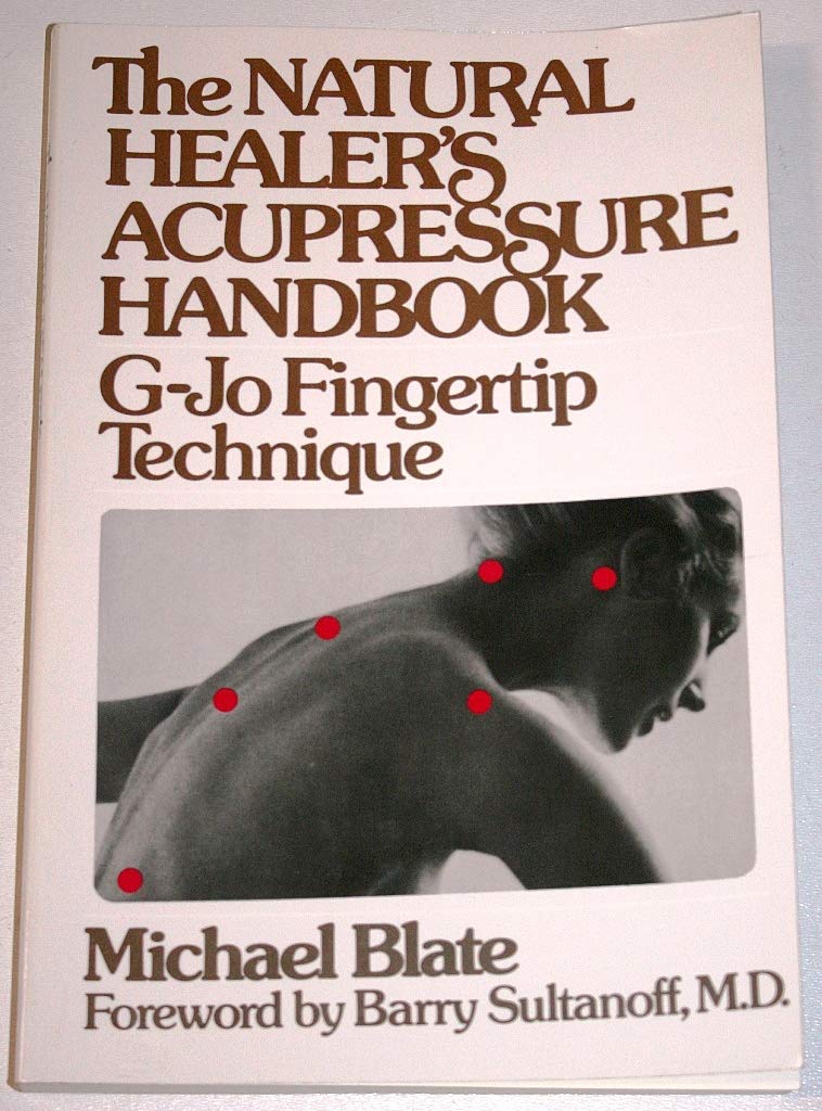 The Natural Healer S Acupressure Handbook G Jo Fingertip Technique Amazon Co Uk Blate Michael Books