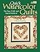 Quick Watercolor Quilts: The Fuse, Fold, and Stitch Method by Dina Pappas